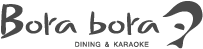 Bora bora DINNING&KARAOKE